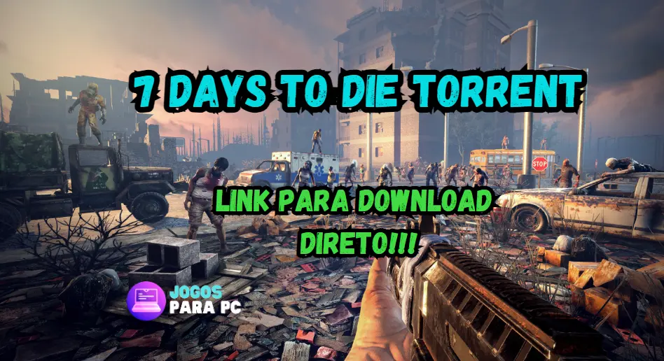 7 days to die pc torrent